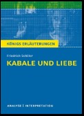 Kabale und Liebe von Friedrich Schiller. Textanalyse und Interpretation mit ausführlicher Inhaltsangabe und Abituraufgaben mit Lösungen