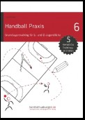 Handball Praxis 6 - Grundlagentraining für E- und D- Jugendliche