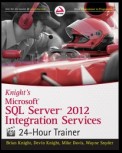 Knight's Microsoft SQL Server 2012 Integration Services 24-Hour Trainer