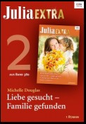 Julia Extra Band 380 - Titel 2: Liebe gesucht - Familie gefunden