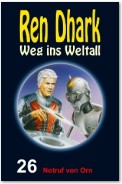 Ren Dhark: Weg ins Weltall / Notruf von Orn