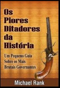 Os Piores Ditadores Da História:  Um Pequeno Guia Sobre Os Mais Brutais Governantes