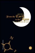 From the Earth to the moon/De la Terre à la lune (Bilingual edition/Édition bilingue)