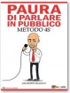 Paura di parlare in pubblico. Metodo 4S©