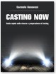 “Casting now”. Guida rapida sulla ricerca e preparazione ai casting