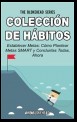 Colección De Hábitos. Establecer Metas: Cómo Plantear Metas Smart Y Concluirlas Todas, Ahora.