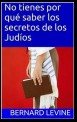 No Tienes Por Qué Saber Los Secretos De Los Judíos