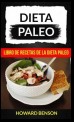 Dieta Paleo: Libro De Recetas De La Dieta Paleo