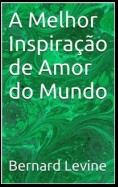 A Melhor Inspiração De Amor Do Mundo