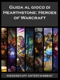 Guida Al Gioco Di Hearthstone: Heroes Of Warcraft