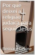 Por Que Deixei A Religião Judaica Para Seguir Jesus