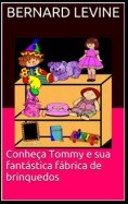 Conheça Tommy E Sua Fantástica Fábrica De Brinquedos