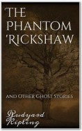 The Phantom 'Rickshaw and Other Ghost Stories