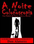 A Noite Da Colonoscopia - Uma História De Terror (Mais Ou Menos)