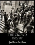 The Crowd: A Study of the Popular Mind