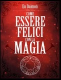 Come essere felici con la Magia