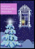 Andersens Weihnachtsmärchen: Seine schönsten Geschichten zu Weihnachten. Die Schneekönigin, Das kleine Mädchen mit den Schwefelhölzern, Der Tannenbaum (Illustrierte Ausgabe)