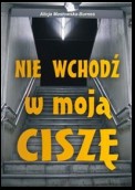 Nie wchodź w moją ciszę