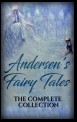 Andersen's Fairy Tales: The complete collection