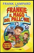 Frankie il mago del pallone. Frankie e il malvagio cavaliere