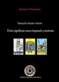 Tarocchi arcani minori. Il loro significato senza impararlo a memoria. Cartomanzia pratica