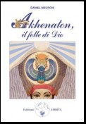 Akhenaton, il folle di Dio