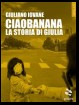 Ciaobanana. La storia di Giulia