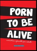 Porn To Be Alive