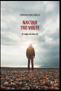 Nacqui tre volte