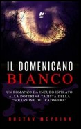 Il domenicano bianco - Un romanzo da incubo ispirato alla dottrina taoista della ”soluzione del cadavere”