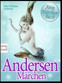 Andersen Märchen. Die schönsten Geschichten zum Lesen und Vorlesen. Mein Märchenbuch [Illustrierte und überarbeitete Ausgabe]