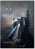 A Sky of Spells (Book #9 in the Sorcerer's Ring)