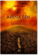 Arena Één: Slavendrijvers (Boek #1 van de Overlevingstrilogie)