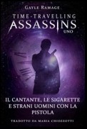 Il Cantante, Le Sigarette E Strani Uomini Con La Pistola