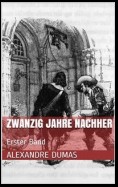 Zwanzig Jahre nachher - Erster Band