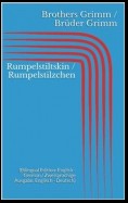 Rumpelstiltskin / Rumpelstilzchen (Bilingual Edition: English - German / Zweisprachige Ausgabe: Englisch - Deutsch)