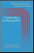 Cinderella / Aschenputtel (Bilingual Edition: English - German / Zweisprachige Ausgabe: Englisch - Deutsch)