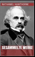 Nathaniel Hawthorne - Gesammelte Werke