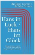 Hans in Luck / Hans im Glück (Bilingual Edition: English - German / Zweisprachige Ausgabe: Englisch - Deutsch)