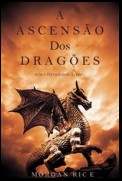 A Ascensão dos Dragões (Reis e Feiticeiros - Livro 1)