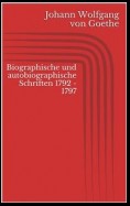 Biographische und autobiographische Schriften 1792 - 1797