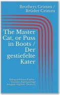 The Master Cat, or Puss in Boots / Der gestiefelte Kater (Bilingual Edition: English - German / Zweisprachige Ausgabe: Englisch - Deutsch)