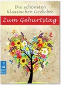 Die schönsten klassischen Gedichte zum Geburtstag - Deutsche Klassiker der Lyrik: Poetische Worte, weise Glückwünsche und Gedanken über das Älterwerden (Illustrierte Ausgabe)