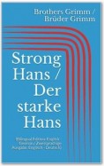 Strong Hans / Der starke Hans (Bilingual Edition: English - German / Zweisprachige Ausgabe: Englisch - Deutsch)