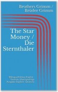 The Star Money / Die Sternthaler (Bilingual Edition: English - German / Zweisprachige Ausgabe: Englisch - Deutsch)