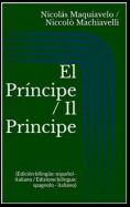 El Príncipe / Il Principe (Edición bilingüe: español - italiano / Edizione bilingue: spagnolo - italiano)