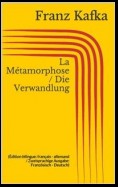 La Métamorphose / Die Verwandlung (Édition bilingue: français - allemand / Zweisprachige Ausgabe: Französisch - Deutsch)