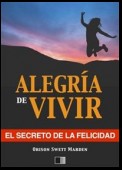 La alegría de vivir : El Secreto de la Felicidad