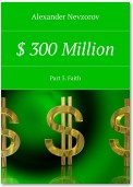 $ 300 Million. Part 3. Faith