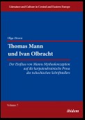 Thomas Mann und Ivan Olbracht. Der Einfluss von Manns Mythoskonzeption auf die karpatoukrainische Prosa des tschechischen Schriftstellers